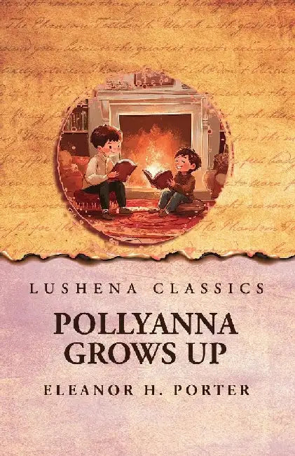 Pollyanna Grows Up by Eleanor H Porter