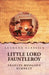 Little Lord Fauntleroy by Frances Hodgson Burnett