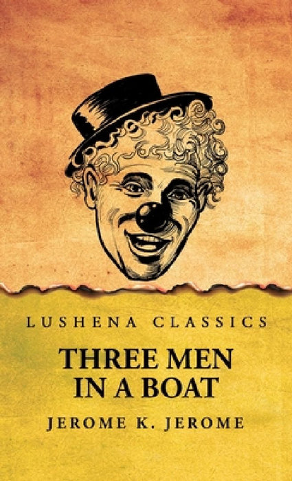Three Men in a Boat by Jerome K Jerome