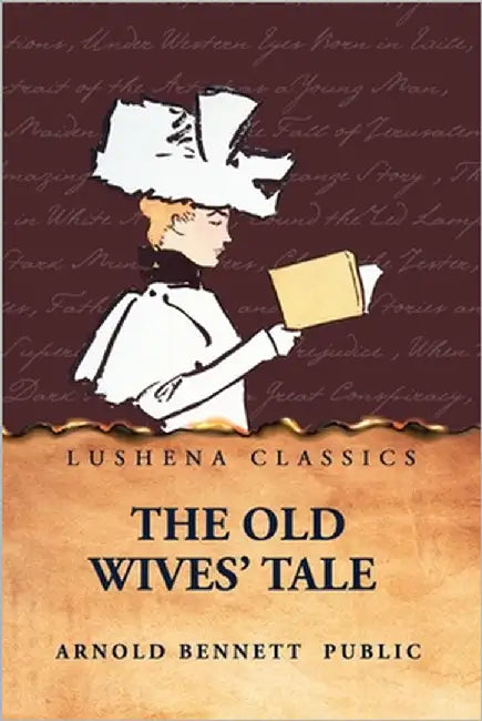 The Old Wives' Tale by Arnold Bennett