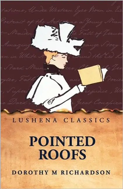 Pointed Roofs by Dorothy M Richardson
