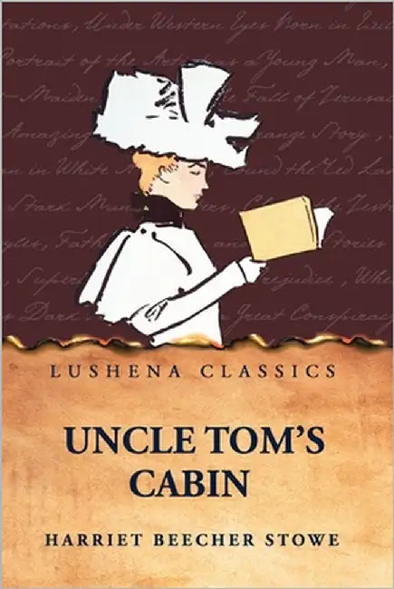 Uncle Tom's Cabin by Harriet Beecher Stowe