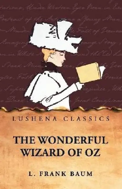 The Wonderful Wizard of Oz by L Frank Baum