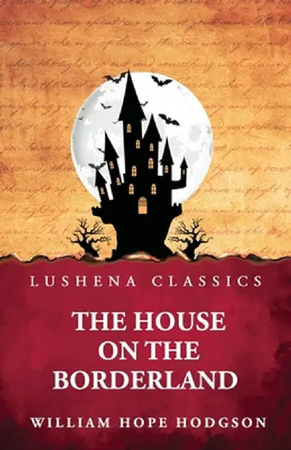 The House on the Borderland by William Hope Hodgson