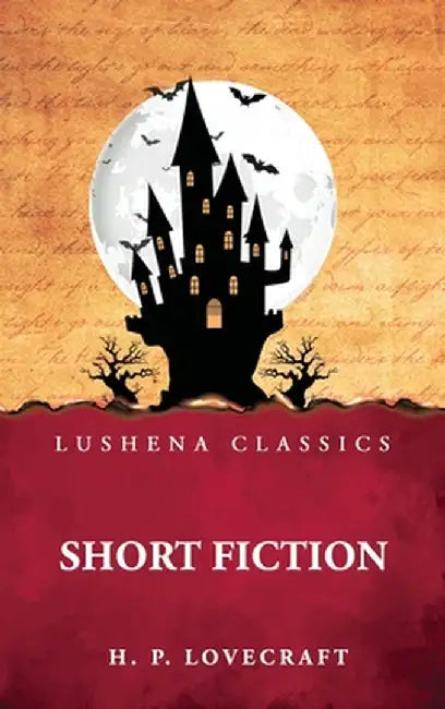 Short Fiction by H P Lovecraft