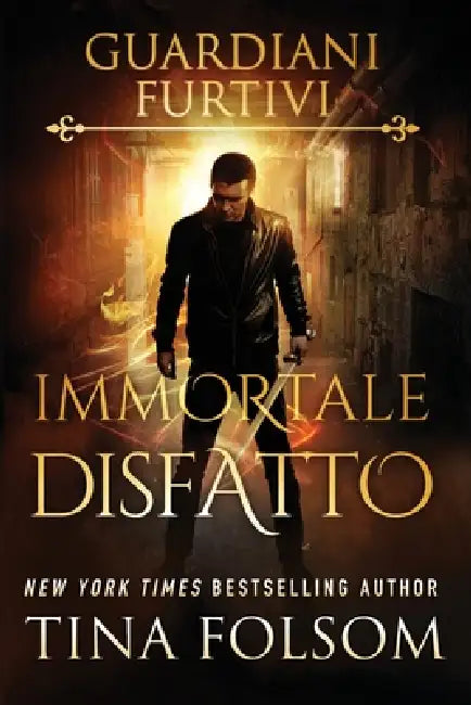Immortale Disfatto (Guardiani Furtivi - Libro 5) by Tina Folsom