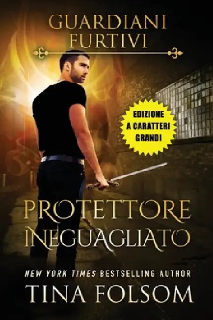 Protettore Ineguagliato (Guardiani Furtivi - Libro 6) (Edizione a caratteri grandi) by Tina Folsom