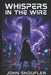 Whispers in the Wire by John Shoufler