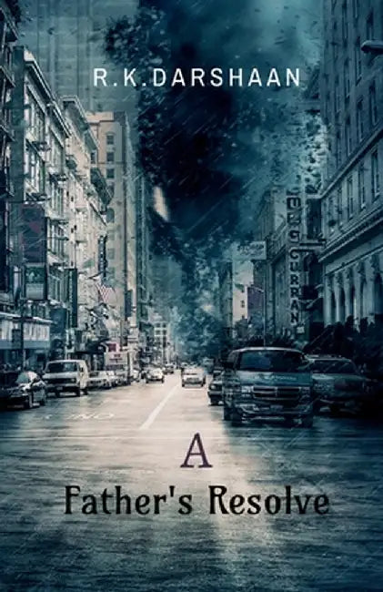 A Father's Resolve: An investigation to find daughter. by R. K. Darshaan