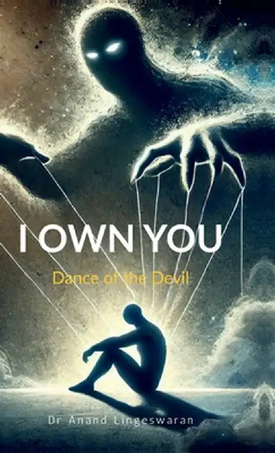 I OWN YOU Dance of the Devil by Dr Anand Lingeswaran