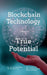 Blockchain Technology the True Potential by Dr M Sreekrishna