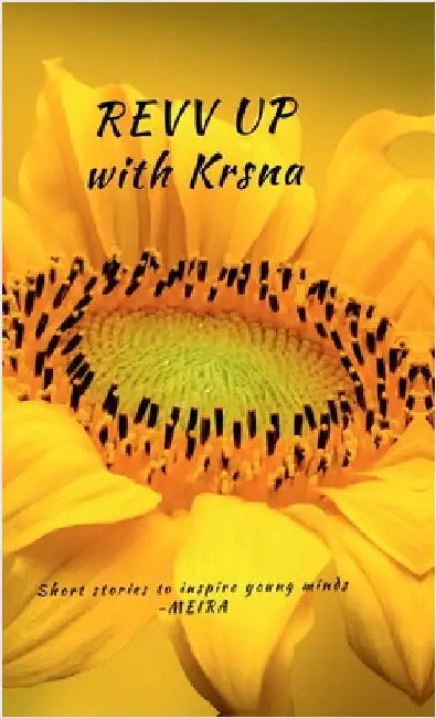 REVV UP with Krsna: Short Stories to Inspire Young Minds: Timeless Lessons from the Bhagavad Gita by Meira