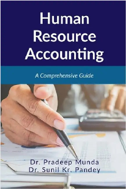Human Resource Accounting: A Comprehensive Guide by Dr Pradeep Munda