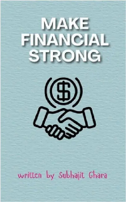 Make Financial Strong by Subhajit Ghara