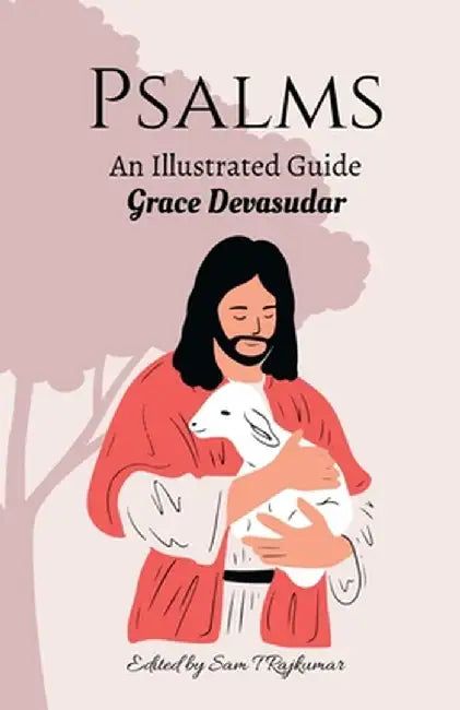 Psalms: An Illustrated Guide by Grace Devasudar