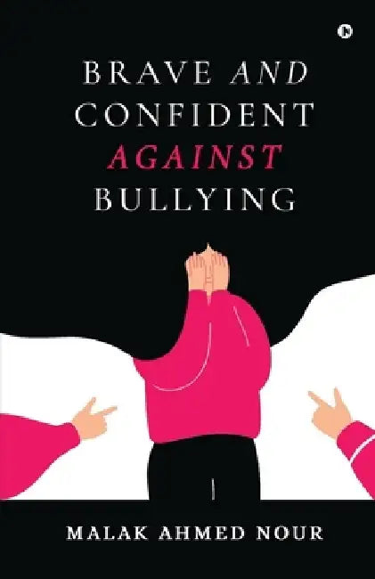 Brave and Confident Against Bullying by Malak Ahmed Nour