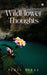 WildFlower Thoughts by Ishil Sibal