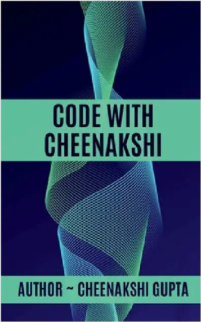 Code With Cheenakshi by Cheenakshi Gupta