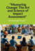 "Measuring Change: The Art and Science of Impact Assessment" A Guide to Impact Assessment Process by Dr Anurag Tiwari