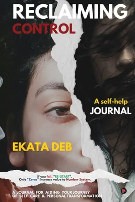 Reclaiming Control: A Self Help Journal by Ekata Deb