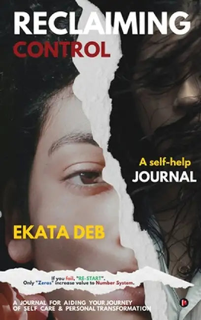 Reclaiming Control: A Self Help Journal by Ekata Deb
