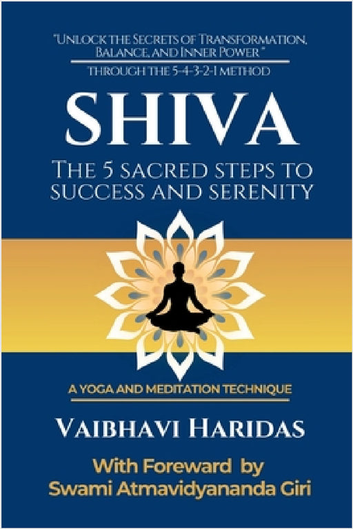 Shiva: The 5 Steps to Success and Serenity by Vaibhavi Haridas