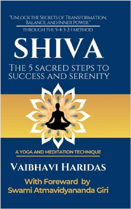 Shiva: The 5 Steps to Success and Serenity by Vaibhavi Haridas