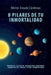 8 Pilares de Tu Inmortalidad by Nestor Amado Cárdenas