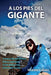 A Los Pies del Gigante: Crónicas de una travesía física y espiritual en las alturas más míticas del mundo by Vicente Cabán
