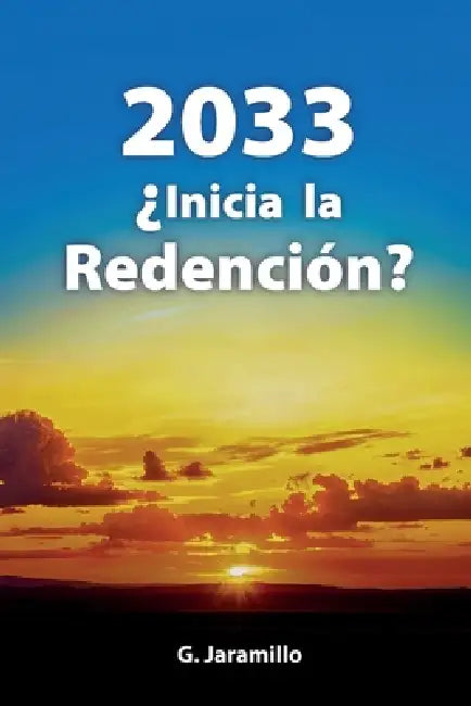 2033: ¿Inicia la Redención? by G. Jaramillo