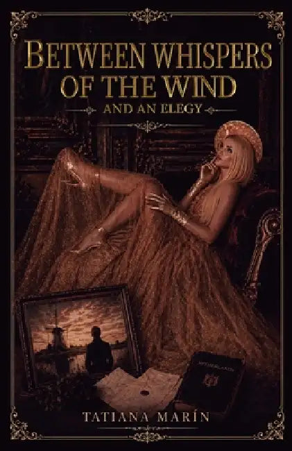 Between Whispers of the Wind and an Elegy by Tatiana Marín