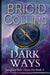 The Dark Ways by Brigid Collins