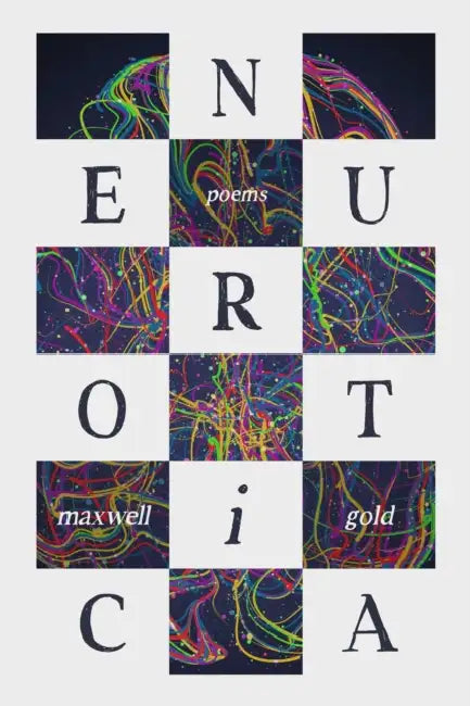 Neurotica: Poems by Maxwell I. Gold