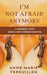 I'm Not Afraid Anymore: A Journey Into Grace and Understanding by Anne-Marie Verkuijlen
