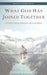 What God Has Joined Together by Joshua L. Pappas