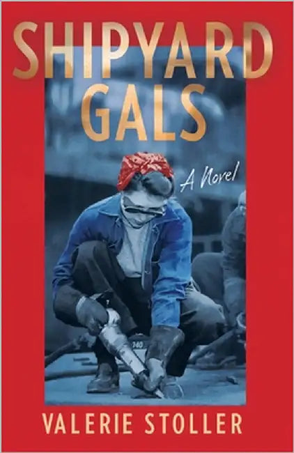 Shipyard Gals by Stoller, Valerie