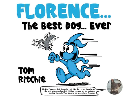 Florence...: The Best Dog... Ever by Tom Ritchie