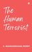 The Human Terrorist by S Nagavardhana Reddy
