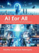 AI for All: A Beginner's Guide to Artificial Intelligence by Shubha Dattatreya Bahinipati