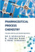 Pharmaceutical Process Chemistry: Principles, Scale-Up, and Industrial Applications by Dr S. Hemalatha
