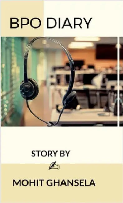 BPO Diary by Mohit Ghansela