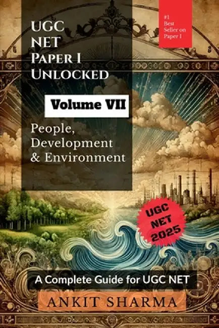 UGC NET Paper I Unlocked Volume VII: People, Development and Environment: A Complete Guide for UGC NET by Ankit Sharma