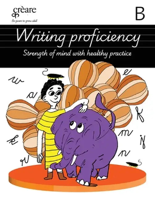 Writing Proficiency B: Strength of Mind with Healthy Practice by Crèare