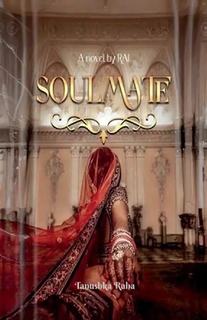 Soulmate: 1st book of the series by Tanushka Raha Rai (Author Name)