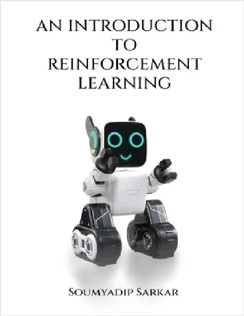 An Introduction to Reinforcement Learning by Soumyadip Sarkar