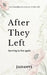 After they left: Learning to Live Again by Jahanvi