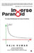 Inverse Paranoid: Turning Challenges into Opportunities by Raja Kumar