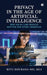 Privacy in the age of Artificial Intelligence: Why an EU Law should matter for every American by Ritu Khurana