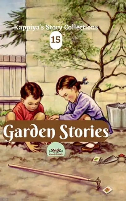 Kappiya's Story Collections 15: Garden Stories by Kappiya Classics