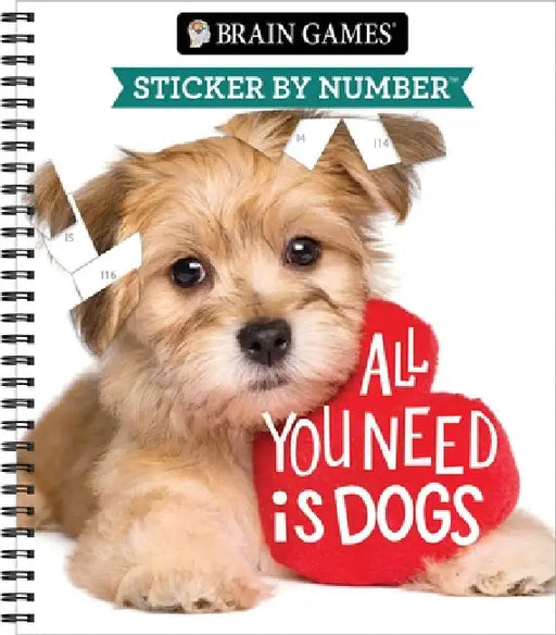 Brain Games - Sticker by Number: All You Need Is Dogs by Publications International Ltd, New Seasons, Brain Games
